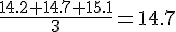 \frac{14.2+14.7+15.1}{3}=14.7